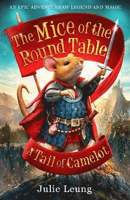 Julie Leung - Mice of the Round Table 1: A Tail of Camelot, Häftad