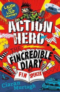 bokomslag Action Hero: The Fincredible Diary of Fin Spencer