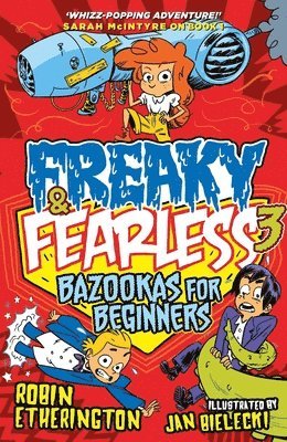 Freaky and Fearless: Bazookas for Beginners 1