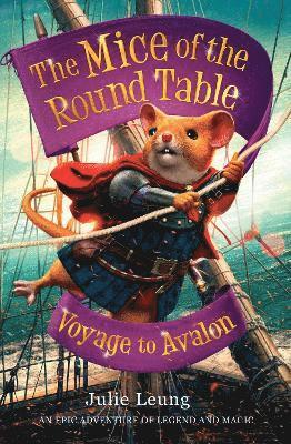 Julie Leung - Mice of the Round Table 2: Voyage to Avalon, Häftad