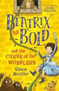 bokomslag Beatrix the Bold and the Curse of the Wobblers