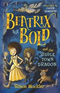 bokomslag Beatrix the Bold and the Riddletown Dragon