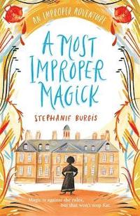 bokomslag A Most Improper Magick: An Improper Adventure 1