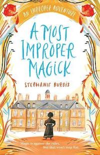 bokomslag Most Improper Magick: An Improper Adventure 1