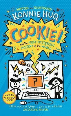 Konnie Huq - Cookie! (Book 3): Cookie and the Most Mysterious Mystery in the World, Inbunden