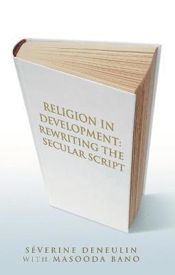 bokomslag Religion in Development: Rewriting the Secular Script