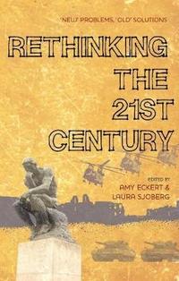 bokomslag Rethinking the 21st Century: 'New' Problems, 'Old' Solutions