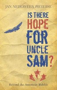 bokomslag Is There Hope for Uncle Sam?: Beyond the American Bubble