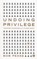 bokomslag Undoing Privilege: Unearned Advantage in a Divided World