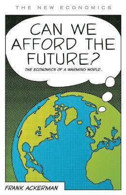 bokomslag Can We Afford the Future?: The Economics of a Warming World