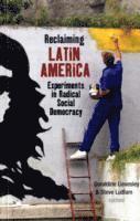 bokomslag Reclaiming Latin America: Experiments in Radical Social Democracy