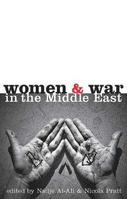 -, Nicola Pratt - Women and War in the Middle East, Häftad