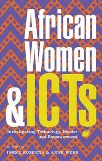 bokomslag African Women and Icts: Investigating Technology, Gender and Empowerment