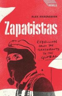 bokomslag Zapatistas: Rebellion from the Grassroots to the Global