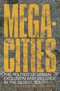 bokomslag Megacities: The Politics of Urban Exclusion and Violence in the Global South