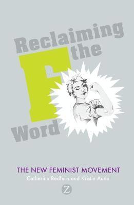 bokomslag Reclaiming the F Word: The New Feminist Movement