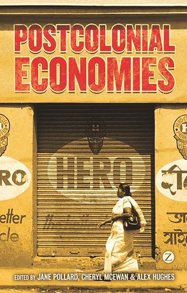 Jane Pollard, Cheryl McEwan, Alex Hughes - Postcolonial Economies, Häftad