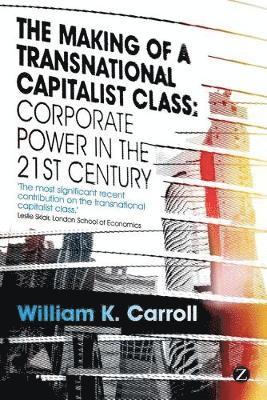 William K. Carroll - Making of a Transnational Capitalist Class, Häftad