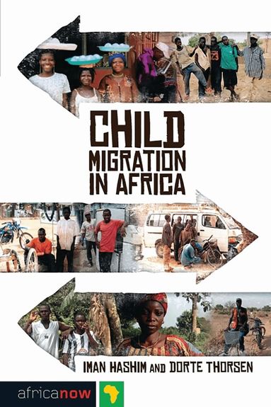 Iman Hashim, Doctor Dorte Thorsen, Nordic Africa Institute - Child Migration in Africa, Häftad