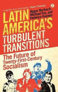 bokomslag Latin America's Turbulent Transitions: The Future of Twenty-First Century Socialism