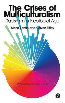bokomslag The Crises of Multiculturalism: Racism in a Neoliberal Age