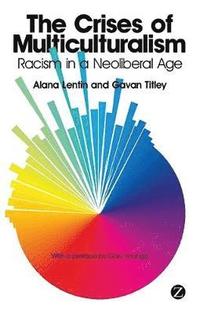 bokomslag The Crises of Multiculturalism: Racism in a Neoliberal Age
