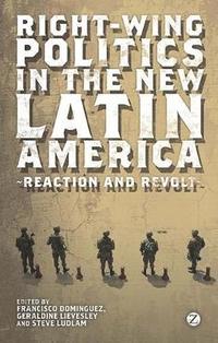 bokomslag Right-Wing Politics in the New Latin America: Reaction and Revolt