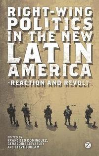 bokomslag Right-Wing Politics in the New Latin America: Reaction and Revolt