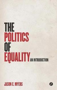 bokomslag The Politics of Equality: An Introduction
