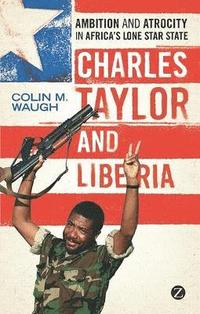 bokomslag Charles Taylor and Liberia