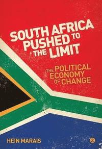 bokomslag South Africa Pushed to the Limit: The Political Economy of Change