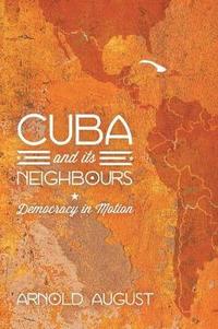 bokomslag Cuba and Its Neighbours