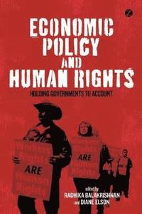 bokomslag Economic Policy and Human Rights: Holding Governments to Account