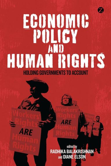Radhika Balakrishnan, Diane Elson - Economic Policy and Human Rights, Häftad