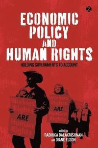 bokomslag Economic Policy and Human Rights: Holding Governments to Account