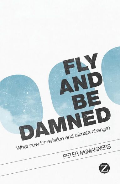 Peter McManners - Fly and Be Damned, Inbunden