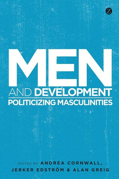Andrea Cornwall, Jerker Edström, Alan Greig - Men and Development, Inbunden