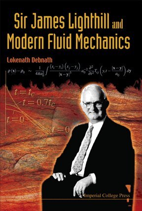 Lokenath Debnath - SIR JAMES LIGHTHILL AND MODERN FLUID MECHANICS, Inbunden