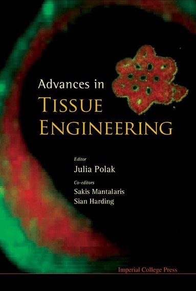 POLAK JULIA, Julia Polak, Sakis Mantalaris, Sian E Harding - ADVANCES IN TISSUE ENGINEERING, Inbunden