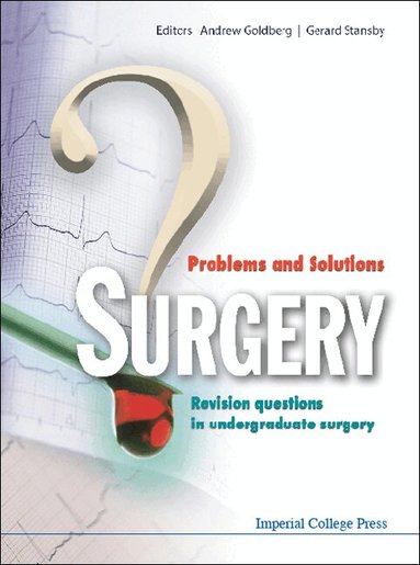 GOLDBERG ANDREW, Andrew Goldberg, Gerard Stansby - SURGERY: PROBLEMS AND SOLUTIONS - REVISION QUESTIONS IN UNDERGRADUATE SURGERY, Häftad