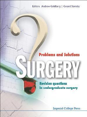 Surgery: Problems And Solutions - Revision Questions In Undergraduate Surgery 1