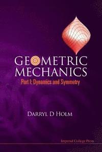 bokomslag Geometric Mechanics, Part I: Dynamics And Symmetry