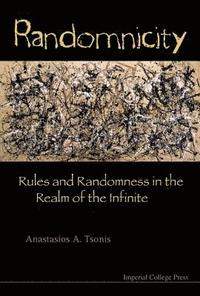 bokomslag Randomnicity: Rules And Randomness In The Realm Of The Infinite