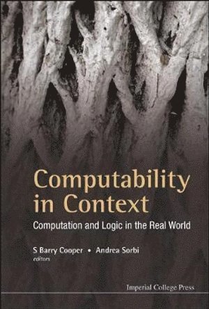 COOPER S BARRY, Cooper S Barry, S Barry Cooper, Andrea Sorbi, Uk) Cooper, S Barry (Univ Of Leeds, Italy) Sorbi, Andrea (Univ Degli Studi Di Siena, S. Barry Cooper - Computability In Context: Computation And Logic In The Real World, Inbunden
