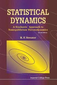 bokomslag Statistical Dynamics: A Stochastic Approach To Nonequilibrium Thermodynamics (2nd Edition)