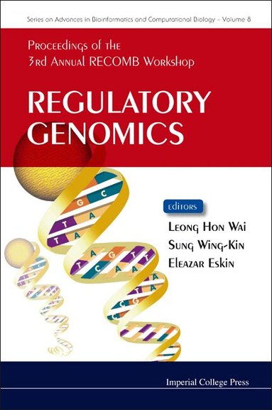 WAI LEONG HON, Leong Hon Wai, Sung Wing-Kin, Eleazar Eskin - REGULATORY GENOMICS - PROCEEDINGS OF THE 3RD ANNUAL RECOMB WORKSHOP, Inbunden