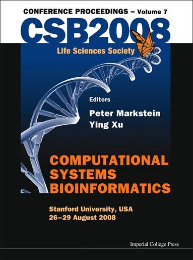 MARKSTEIN PETER, Peter Markstein, Ying Xu - COMPUTATIONAL SYSTEMS BIOINFORMATICS (VOLUME 7) - PROCEEDINGS OF THE CSB 2008 CONFERENCE, Inbunden