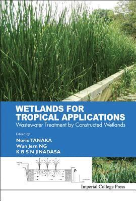 Wetlands For Tropical Applications: Wastewater Treatment By Constructed Wetlands 1