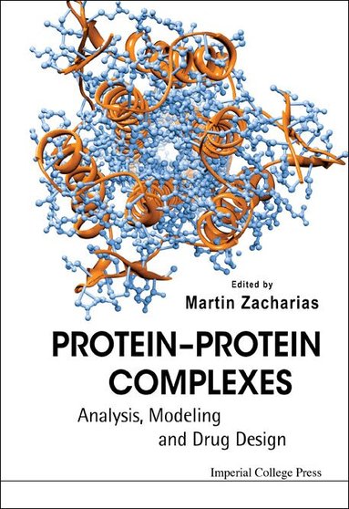 Zacharias Martin, Martin Zacharias - PROTEIN-PROTEIN COMPLEXES: ANALYSIS, MODELING AND DRUG DESIGN, Inbunden