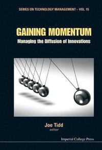 bokomslag Gaining Momentum: Managing The Diffusion Of Innovations